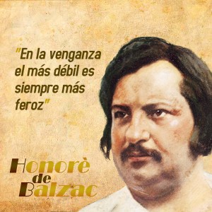 frases de Honorè DeBalzac -  Venganza